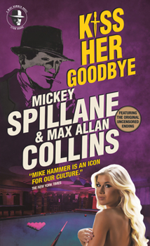 Kiss Her Goodbye - Book #16 of the Mike Hammer