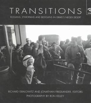 Hardcover Transitions: Russians, Ethiopians and Bedouins in Israel's Negev Desert (Research in Migration and Ethnic Relations) Book