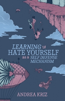 Paperback Learning to Hate Yourself as a Self-Defense Mechanism: And Other Stories Book