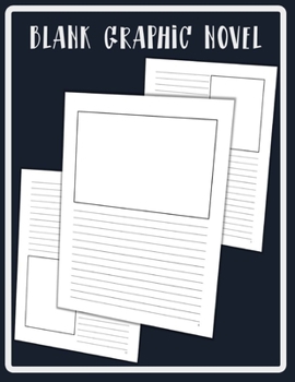 Paperback Blank Graphic Novel: Lined Pages with Panels for Drawing or Doodling, 100 Formatted Pages for Comic Book & Graphic Novels Book