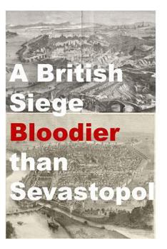 Paperback A British Siege Bloodier than Sevastopol Book