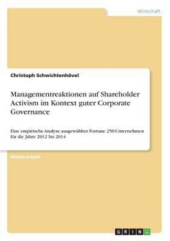 Paperback Managementreaktionen auf Shareholder Activism im Kontext guter Corporate Governance: Eine empirische Analyse ausgewählter Fortune 250-Unternehmen für [German] Book