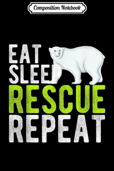Composition Notebook: Eat Sheep Rescue Polar Bear Repeat Gift Animals Lover Cool  Journal/Notebook Blank Lined Ruled 6x9 100 Pages