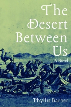 Hardcover The Desert Between Us: A Novel Volume 1 Book