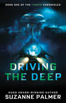 Driving the Deep (The Finder Chronicles)