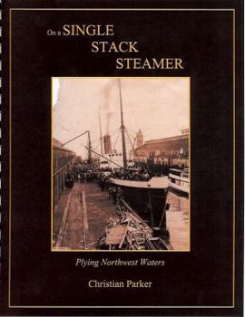 Hardcover On a single stack steamer : Plying Northwest waters Book