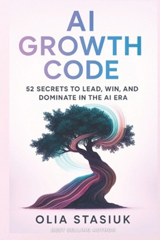 Paperback AI Growth Code: 52 Secrets to Lead, Win, and Dominate in the AI Era Book