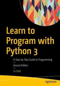 Paperback Learn to Program with Python 3: A Step-By-Step Guide to Programming Book