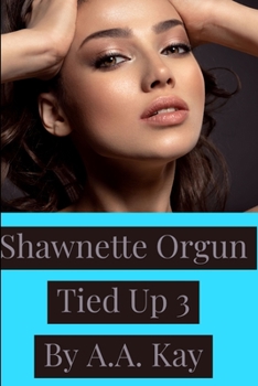 Paperback Shawnette Orgun Tied Up 3 Book