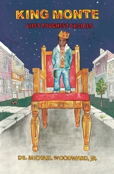 Paperback King Monte: Life's Toughest Choices Book