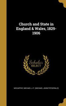 Hardcover Church and State in England & Wales, 1829-1906 Book