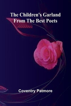 Paperback The Children's Garland from the Best Poets Book