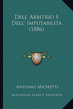 Paperback Dell' Arbitrio E Dell' Imputabilita (1886) [Italian] Book