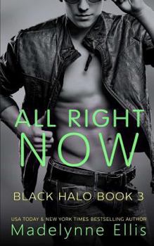 All Right Now - Book #6 of the Black Halo Collection