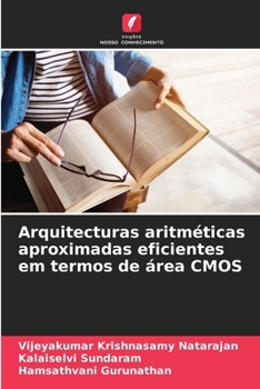 Paperback Arquitecturas aritméticas aproximadas eficientes em termos de área CMOS [Portuguese] Book