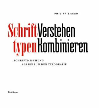 Hardcover Schrifttypen - Verstehen Kombinieren: Schriftmischung ALS Reiz in Der Typografie [German] Book