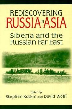 Rediscovering Russia in Asia: Siberia and the Russian Far East - Book  of the Northeast Asia Seminars