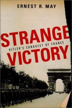 Hardcover Strange Victory: Hitler's Conquest of France Book
