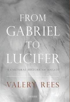 Paperback From Gabriel to Lucifer: A Cultural History of Angels Book