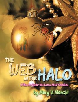 Paperback The Web in the Halo: A Tale of a Spider Who Learns about Christmas Book