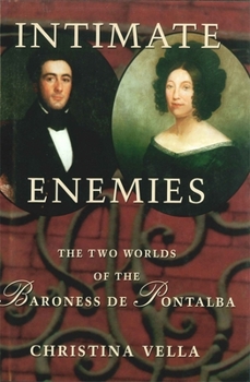 Hardcover Intimate Enemies: The Two Worlds of the Baroness de Pontalba Book