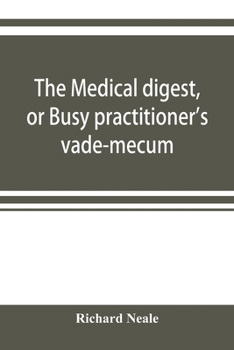 Paperback The medical digest, or Busy practitioner's vade-mecum. Appendix, including the years 1891-2-3-4, and to Aug., 1895 Book