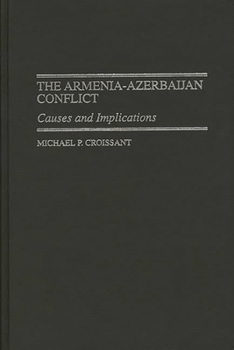 Hardcover The Armenia-Azerbaijan Conflict: Causes and Implications Book