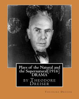 Paperback Plays of the Natural and the Supernatural[1916], by Theodore Dreiser Book