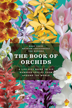 Hardcover The Book of Orchids: A Life-Size Guide to Six Hundred Species from Around the World Book
