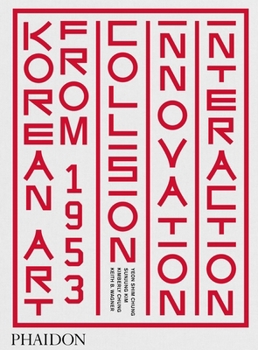 Hardcover Korean Art from 1953: Collision, Innovation, Interaction Book