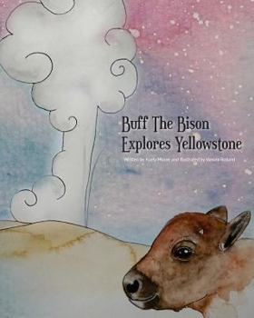 Paperback Buff The Bison Explores Yellowstone Book