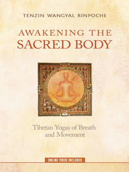 Paperback Awakening the Sacred Body: Tibetan Yogas of Breath and Movement Book