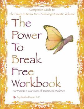 Paperback The Power to Break Free Workbook: For Victims & Survivors of Domestic Violence Book