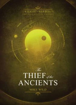 Thief of the Ancients: Twlight of Kerberos Omnibus - Book  of the Twilight of Kerberos