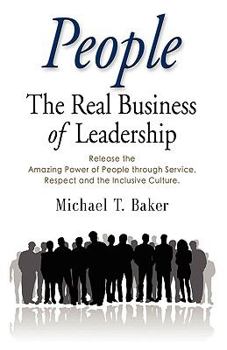 Paperback People: The Real Business of Leadership - Release the Amazing Power of People Through Service, Respect and the Inclusive Cultu Book