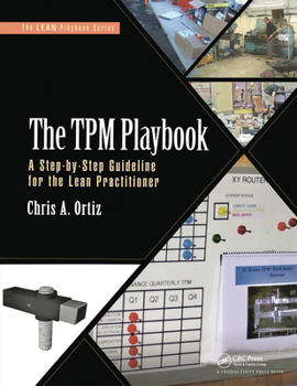 Hardcover The TPM Playbook: A Step-By-Step Guideline for the Lean Practitioner Book