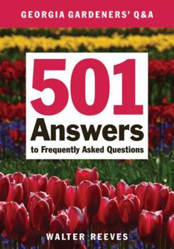 Paperback Georgia Gardeners Q & A: 501 Answers to Frequently Asked Questions Book