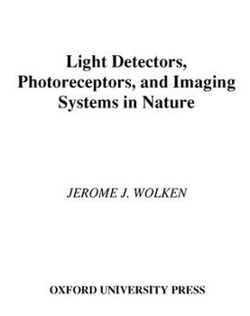Hardcover Light Detectors, Photoreceptors, and Imaging Systems in Nature Book