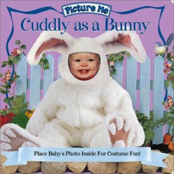 Board book Picture Me Cuddly as a Bunny Book
