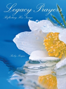 Paperback Legacy Prayers: Reflecting His Image Book