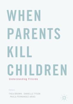 Hardcover When Parents Kill Children: Understanding Filicide Book