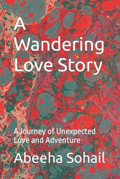A Wandering Love Story: A Journey of Unexpected Love and Adventure