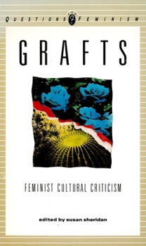 Paperback Grafts: Feminist Cultural Criticism Book