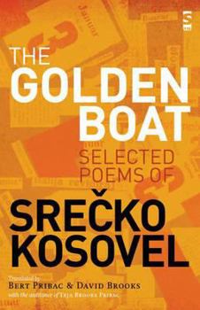 Paperback The Golden Boat: Selected Poems of Sre&#269;ko Kosovel Book