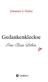 Gedankenkleckse: Eine Brise Leben