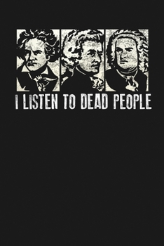 I Listen to Dead People: Notebook: Funny Blank Lined Journal