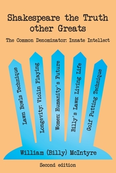 Paperback Shakespeare the Truth other Greats: The Common Denominator: Innate Intellect Book