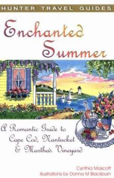 Paperback Enchanted Summer: A Romantic Guide to Cape Cod, Nantucket & Martha's Vineyard Book