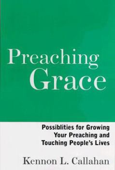 Hardcover Preaching Grace: Possibilities for Growing Your Preaching and Touching People's Lives Book