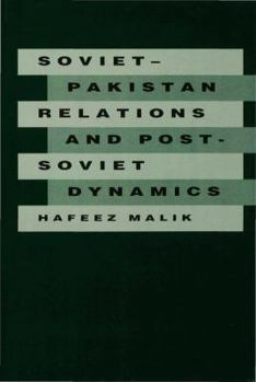 Hardcover Soviet-Pakistan Relations and Post-Soviet Dynamics, 1947-92 Book